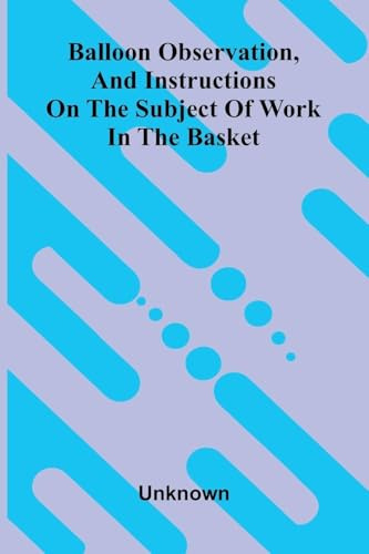 Balloon observation, and instructions on the subject of work in the basket