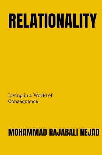 RELATIONALITY: Living in a World of Consequence