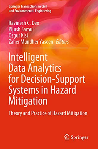 Intelligent Data Analytics for Decision-Support Systems in Hazard Mitigation: Theory and Practice of Hazard Mitigation (Springer Transactions in Civil and Environmental Engineering)