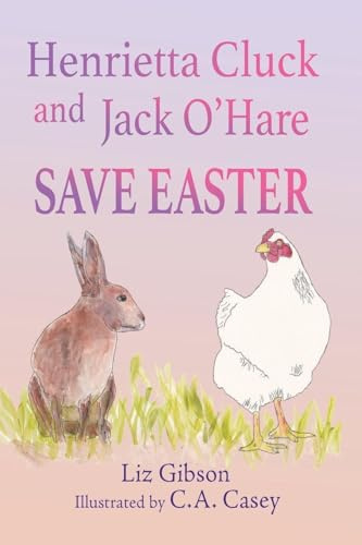 Henrietta Cluck and Jack O'Hare Save Easter