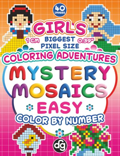 Mystery Mosaics with Easy & Big Size Pixels Color by Number Quest: Fun Coloring Adventures with Squares for Girls, Teens, Seniors and Adults for ... (Kids | Mystery Mosaic Color By Number)