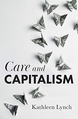 Care and Capitalism: Why Affective Equality Matters for Social Justice