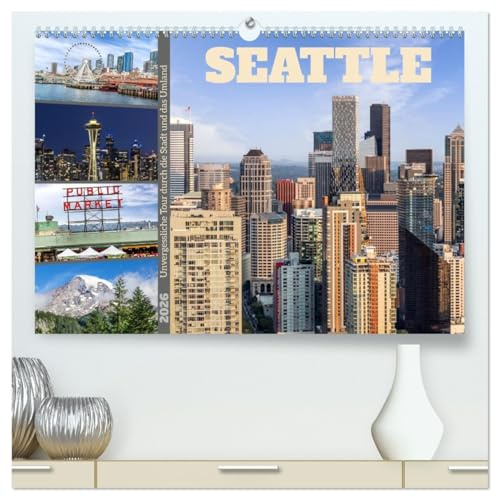 SEATTLE Unvergessliche Tour durch die Stadt und das Umland (hochwertiger Premium Wandkalender 2026 DIN A2 quer), Kunstdruck in Hochglanz: Urbane Impressionen und Naturidyll (CALVENDO Orte)