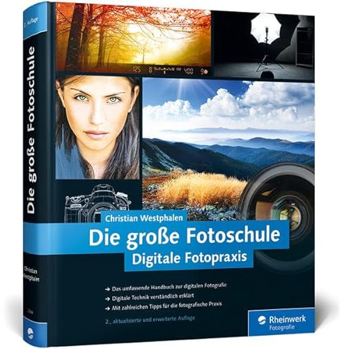 Die große Fotoschule: Digitale Fotopraxis (Galileo Design)