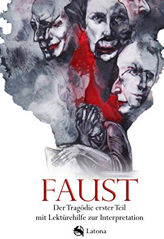 Faust: Der Tragödie erster Teil mit Lektürehilfe zur Interpretation