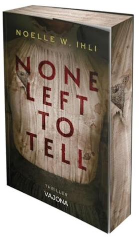 None Left to Tell: Thriller - Mit limitiertem Farbschnitt!