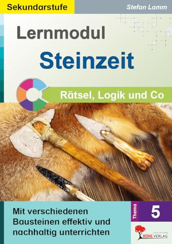 Lernmodul Steinzeit Rätsel Logik & Co – Geschichte Klasse 5–7 | Suchsel Silbenpuzzle Kreuzworträtsel in 3 Niveaustufen | Kopiervorlagen 40 Seiten | ... effektiv und nachhaltig unterrichten