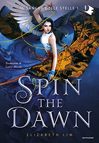 Spin the dawn. Il sangue delle stelle (Vol. 1) (Italiano)