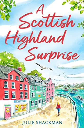 A Scottish Highland Surprise: The Scottish feel good escapist read for armchair travel in 2025 (Scottish Escapes)