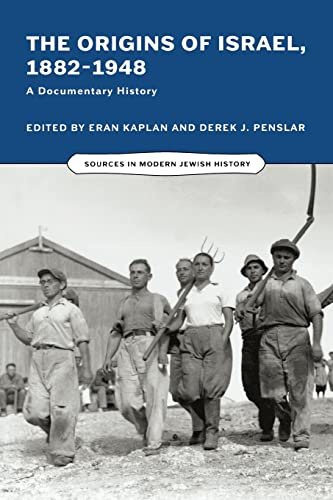 The Origins of Israel, 1882–1948: A Documentary History (Sources in Modern Jewish History)