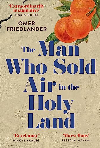The Man Who Sold Air in the Holy Land: SHORTLISTED FOR THE WINGATE PRIZE