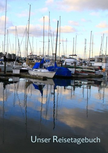 Unser Reisetagebuch - Segeln: DIN A5, Platz für 30 Reisetage und weitere Notizen