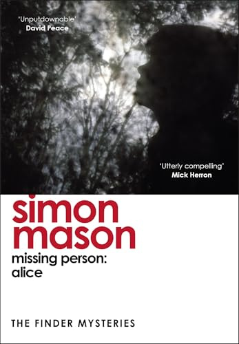 Missing Person: Alice: a twisty, pathological thriller beginning the Finder Mysteries