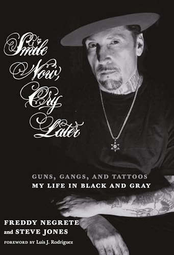 Smile Now, Cry Later: Guns, Gangs, and Ink - The Story of a Tattoo Art Legend