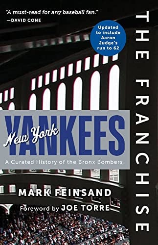 New York Yankees: A Curated History of the Bronx Bombers (The Franchise)