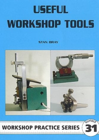 Useful Workshop Tools: No. 31 (Workshop Practice Series)