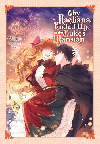 Why Raeliana Ended Up at the Duke's Mansion, Vol. 6 (Volume 6)