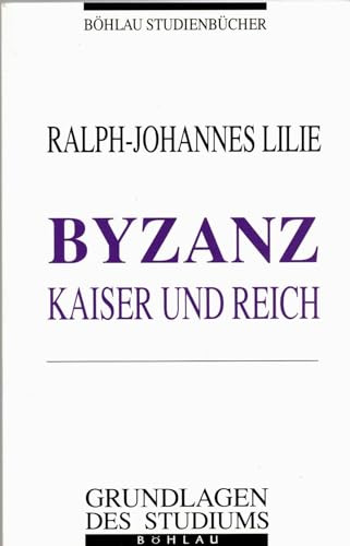 Byzanz. Kaiser und Reich