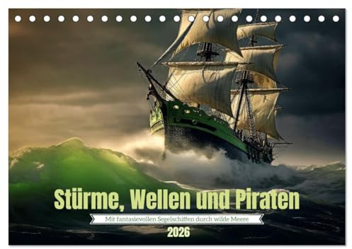 Stürme, Wellen und Piraten (Tischkalender 2026 DIN A5 quer), CALVENDO Monatskalender: Elegante Schiffe auf wilden Wellen (CALVENDO Sport)