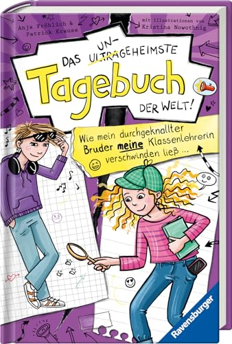 Das ungeheimste Tagebuch der Welt!, Band 5: Wie mein durchgeknallter Bruder meine Klassenlehrerin verschwinden ließ … (Comic-Roman aus zwei ... (Das ungeheimste Tagebuch der Welt!, 5)