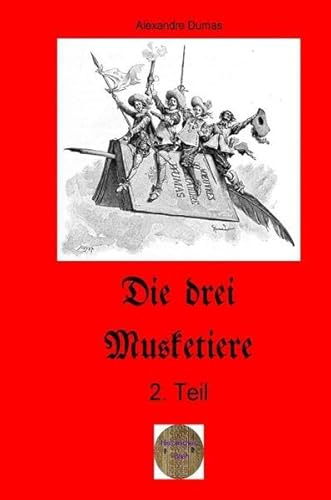 Die drei Musketiere,2.Teil: Illustrierte Ausgabe