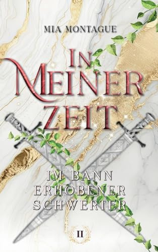 In Meiner Zeit: Im Bann erhobener Schwerter (In Deiner Zeit)