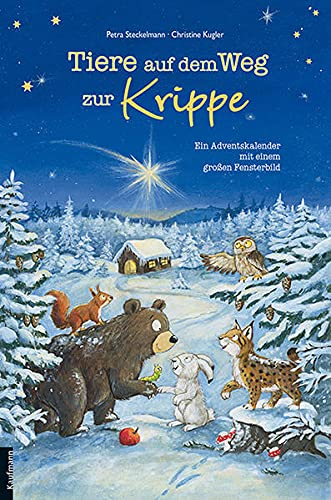 Tiere auf dem Weg zur Krippe. Ein Adventskalender mit einem großen Fensterbild (Adventskalender mit Geschichten für Kinder: Ein Buch zum Vorlesen und Basteln)