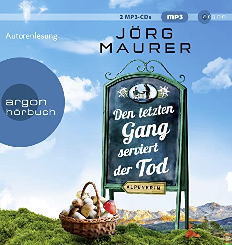 Den letzten Gang serviert der Tod: Alpenkrimi (Kommissar Jennerwein ermittelt, Band 13)
