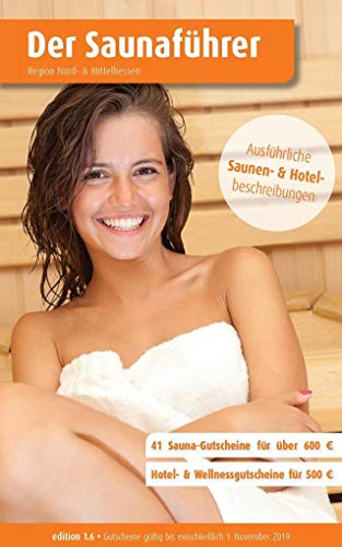 Region 12.6: Nord- und Mittelhessen - Der regionale Saunaführer mit Gutscheinen: Wellness Gutscheinbuch (Der Saunaführer: Die regionalen Saunaführer mit Gutscheinen)