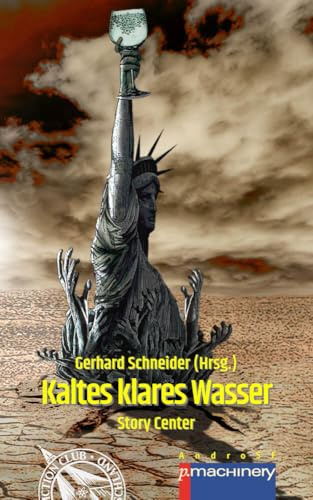 KALTES KLARES WASSER: Story Center (AndroSF: Die SF-Reihe für den Science Fiction Club Deutschland e.V. (SFCD))