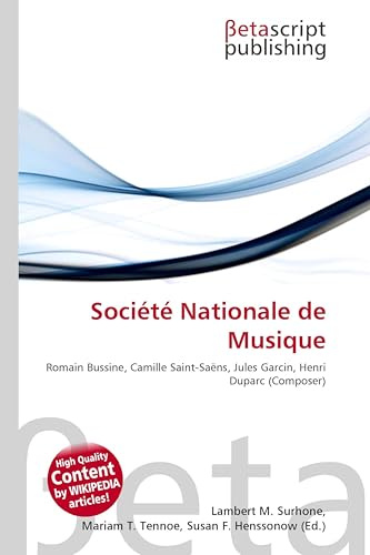 Société Nationale de Musique: Romain Bussine, Camille Saint-Saëns, Jules Garcin, Henri Duparc (Composer)