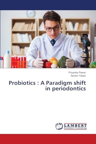 Probiotics : A Paradigm shift in periodontics: DE
