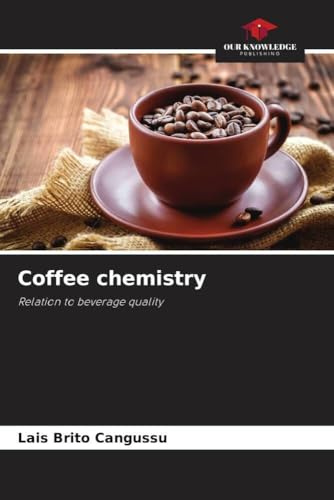 Coffee chemistry: Relation to beverage quality