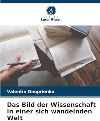 Das Bild der Wissenschaft in einer sich wandelnden Welt