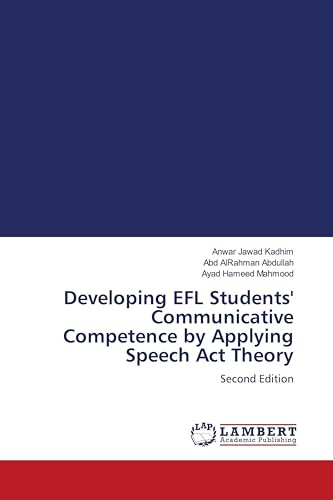 Developing EFL Students' Communicative Competence by Applying Speech Act Theory: Second Edition