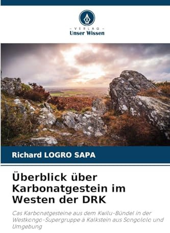 Überblick über Karbonatgestein im Westen der DRK: Cas Karbonatgesteine aus dem Kwilu-Bündel in der Westkongo-Supergruppe à Kalkstein aus Songololo und Umgebung
