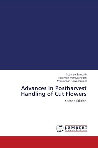 Advances In Postharvest Handling of Cut Flowers: Second Edition