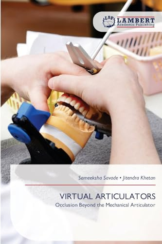 VIRTUAL ARTICULATORS: Occlusion Beyond the Mechanical Articulator