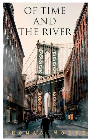 Of Time and the River: A Legend of Man's Hunger in His Youth