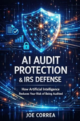 AI Audit Protection & IRS Defense: How Artificial Intelligence Reduces Your Risk of Being Audited (AI Personal Taxes, Band 3)