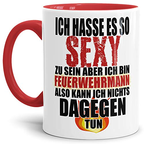 Feuerwehr-Tasse Ich hasse es so sexy zu sein... - Mann Beruf/Helden/Lustig/Spruch/Geschenk-Idee/Innen & Henkel Rot
