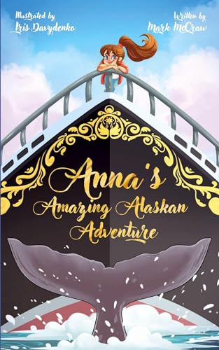 Anna's Amazing Alaskan Adventure