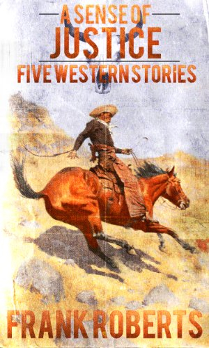 A Sense of Justice: Five Western Stories (English Edition)