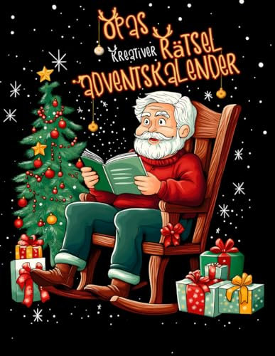 Opas Kreativer Rätsel Adventskalender: 24 Tage voller Weihnachtsfreude, geistiger Fitness & Denksport – Sudoku, Labyrinthe & Wortsuche in Großdruck für Senioren