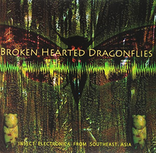 Brokenhearted Dragonflies: Insect Electronica from Southeast Asia