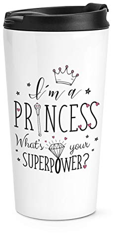 I'm A Princess What's Your Superpower Travel Mug Cup