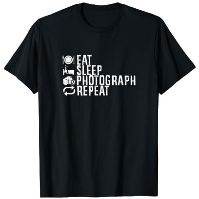 Eat Sleep Photograph Repeat Photographer Gift Photography T-Shirt