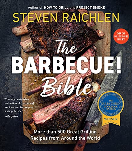 The Barbecue! Bible: More than 500 Great Grilling Recipes from Around the World (Steven Raichlen Barbecue Bible Cookbooks) (English Edition)