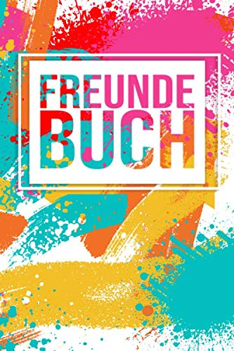 Freundebuch: Poesiealbum und Freundebuch für Erwachsene - Geeignet für Familie, Freunde und Arbeitskollegen - Erinnerungsbuch zum Ausfüllen - Mehr als 100 Seiten
