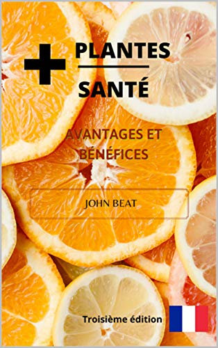+PLANTES +SANTÉ: Troisième Edition